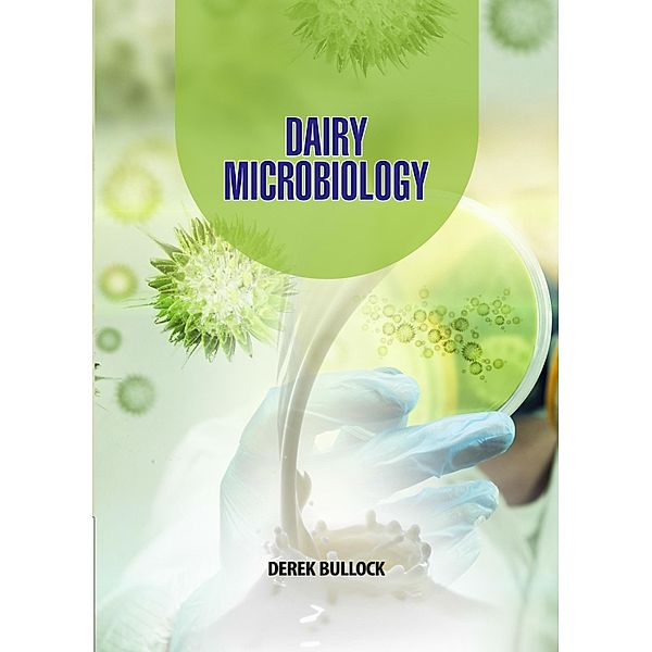 Dairy Microbiology, Derek Bullock