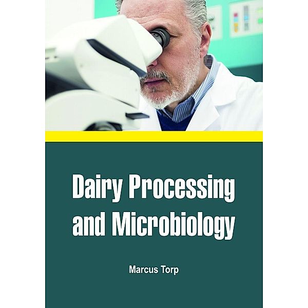 Dairy Processing and Microbiology, Marcus Torp