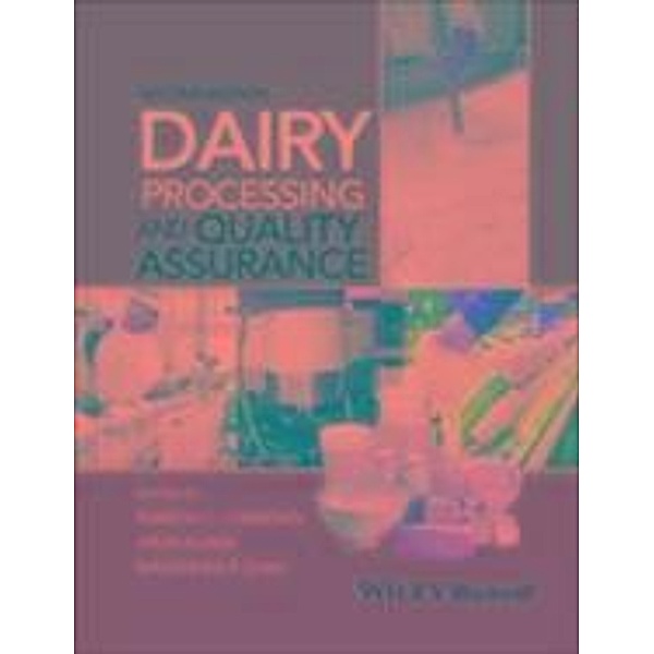 Dairy Processing and Quality Assurance, Ramesh C. Chandan, Arun Kilara, Nagendra P. Shah