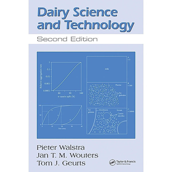 Dairy Science and Technology, P. Walstra, Pieter Walstra, Jan T. M. Wouters, Tom J. Geurts