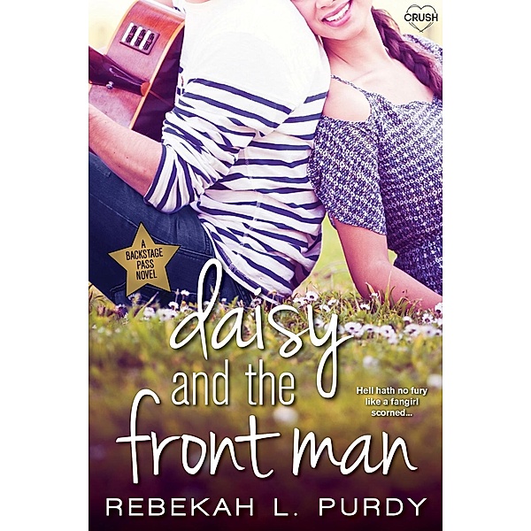 Daisy and the Front Man / Entangled: Crush, Rebekah L. Purdy