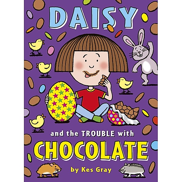 Daisy and the Trouble with Chocolate / A Daisy Story Bd.12, Kes Gray