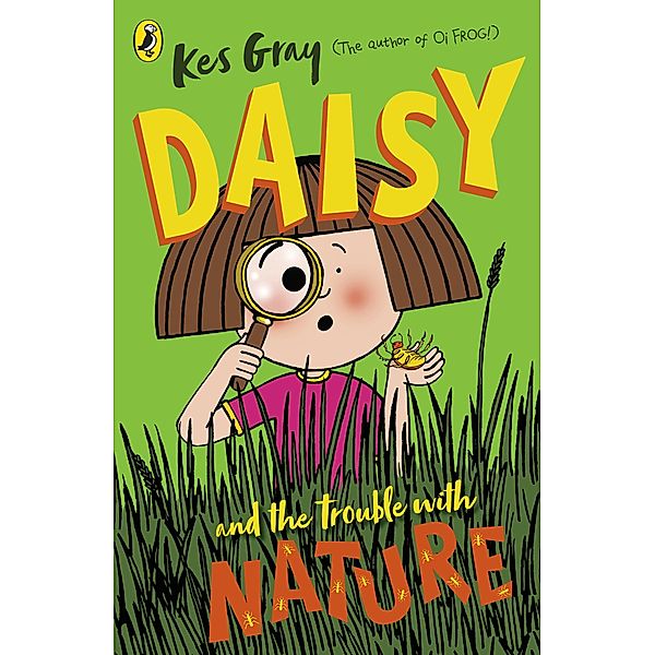 Daisy and the Trouble with Nature / A Daisy Story Bd.14, Kes Gray