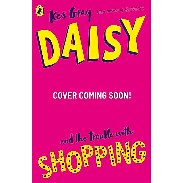 Daisy and the Trouble with Shopping / A Daisy Story Bd.18, Kes Gray
