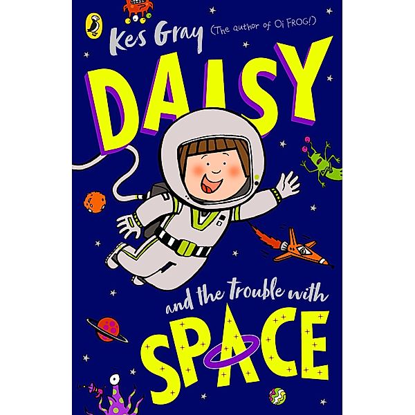Daisy and the Trouble With Space / A Daisy Story Bd.17, Kes Gray