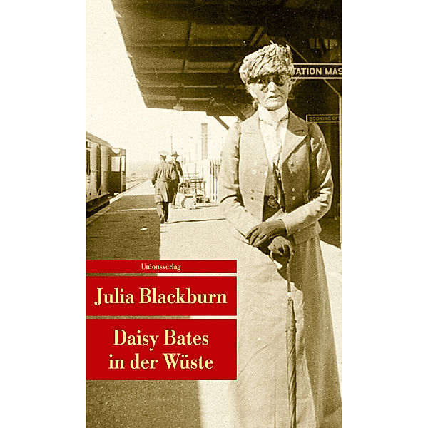 Daisy Bates in der Wüste, Julia Blackburn