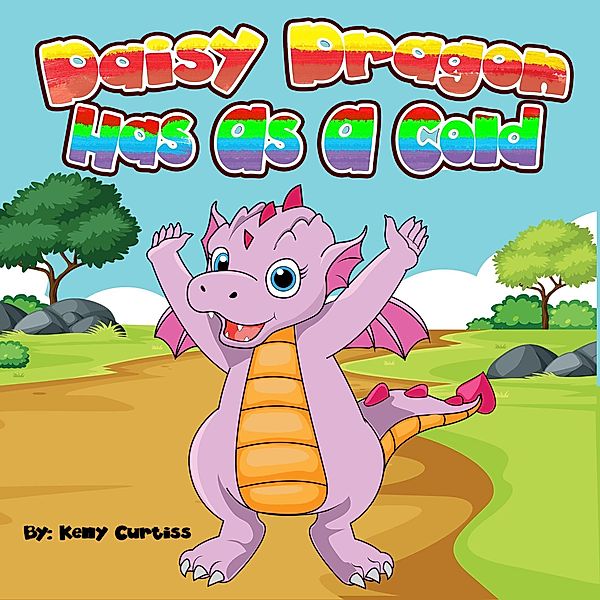 Daisy Dragon Has A Cold, Kelly Curtiss