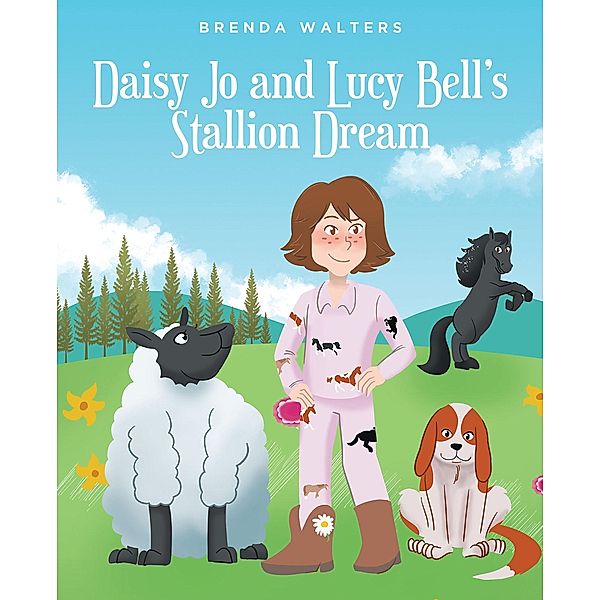 Daisy Jo and Lucy Bell's Stallion Dream, Brenda Walters