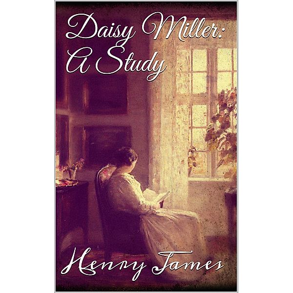 Daisy Miller: A Study, Henry James