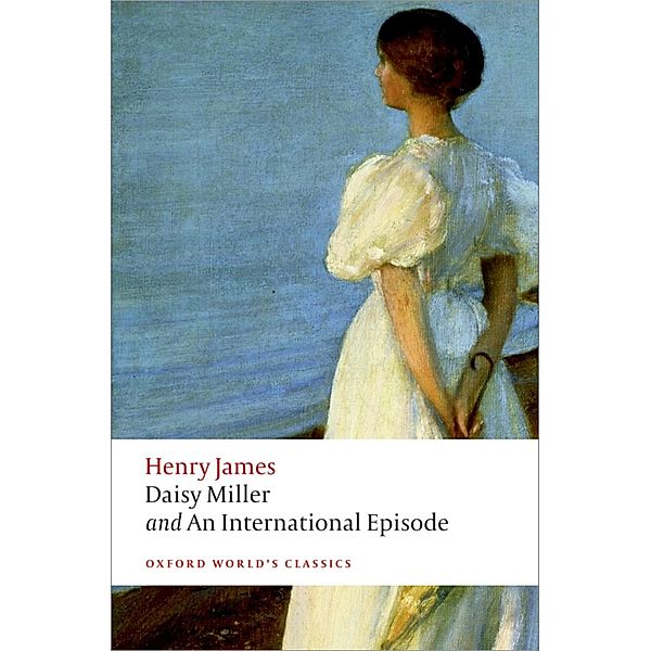 Daisy Miller and An International Episode / Oxford World's Classics, Henry James