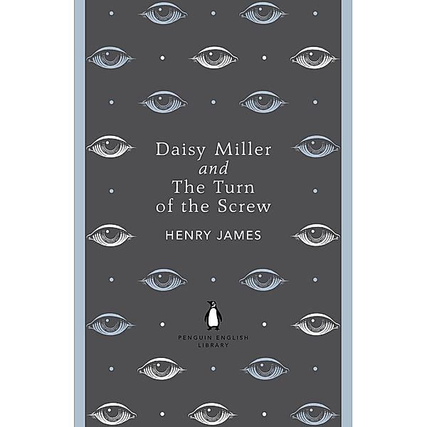 Daisy Miller and The Turn of the Screw / The Penguin English Library, Henry James