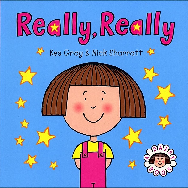Daisy: Really, Really / Daisy Picture Books Bd.2, Kes Gray, Nick Sharratt