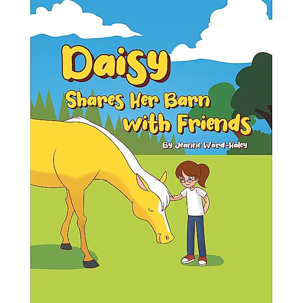 Daisy Shares Her Barn with Friends, Jeanne Ward-Haley