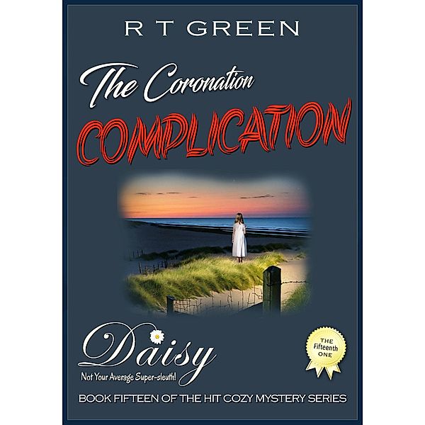 Daisy: The Coronation Complication (Daisy Morrow, #15) / Daisy Morrow, R T Green