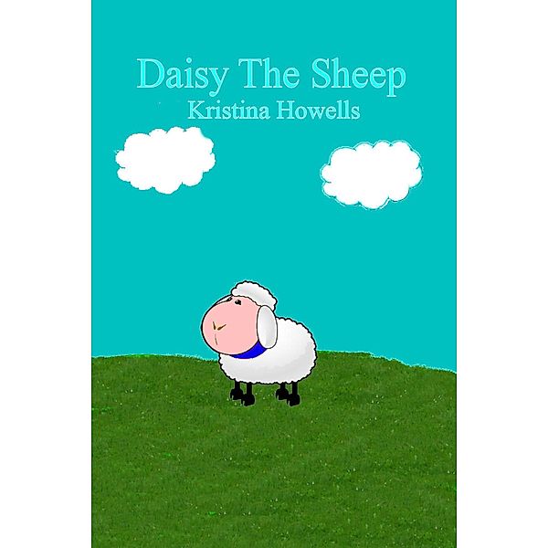 Daisy The Sheep, Kristina Howells