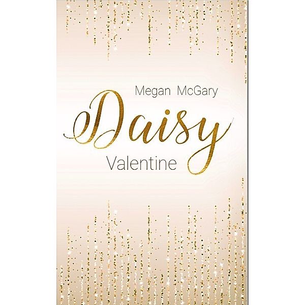 Daisy Valentine, Megan McGary