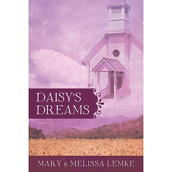 Daisy’S Dreams, Mary, Melissa Lemke