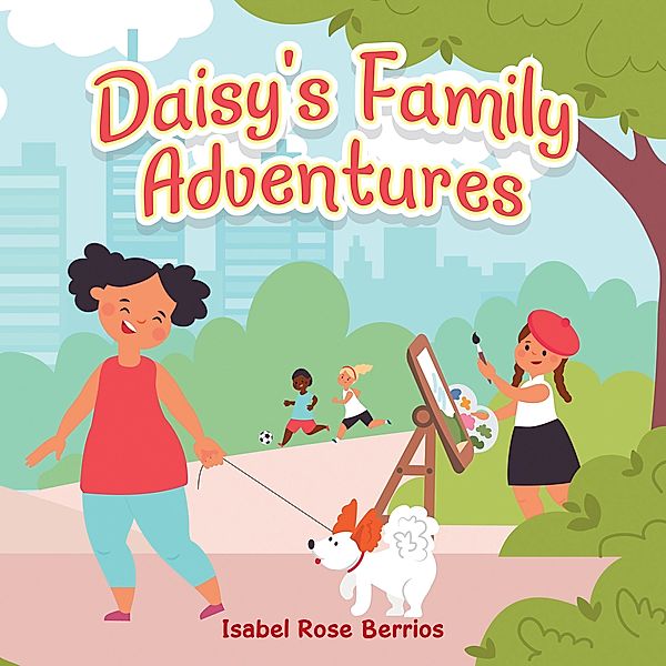 Daisy's Family Adventures, Isabel Rose Berrios