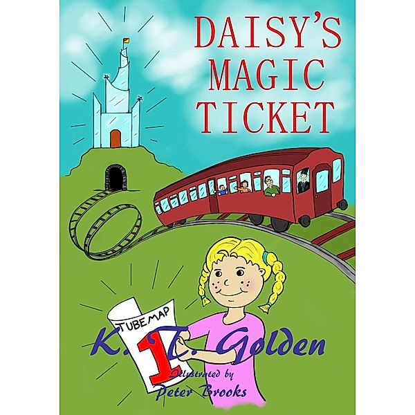 Daisy's Magic Ticket 1 (Daisys Magic Ticket, #1) / Daisys Magic Ticket, K. T. Golden