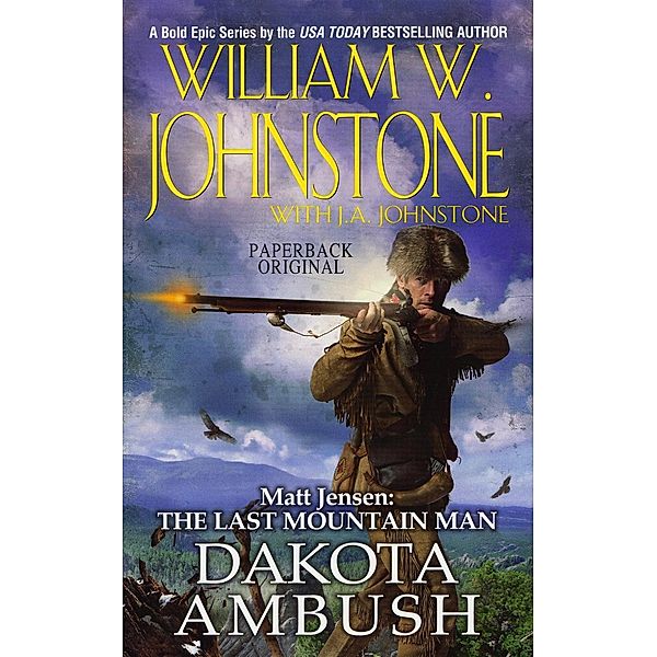 Dakota Ambush / Matt Jensen/The Last Mountain Man Bd.6, William W. Johnstone, J. A. Johnstone