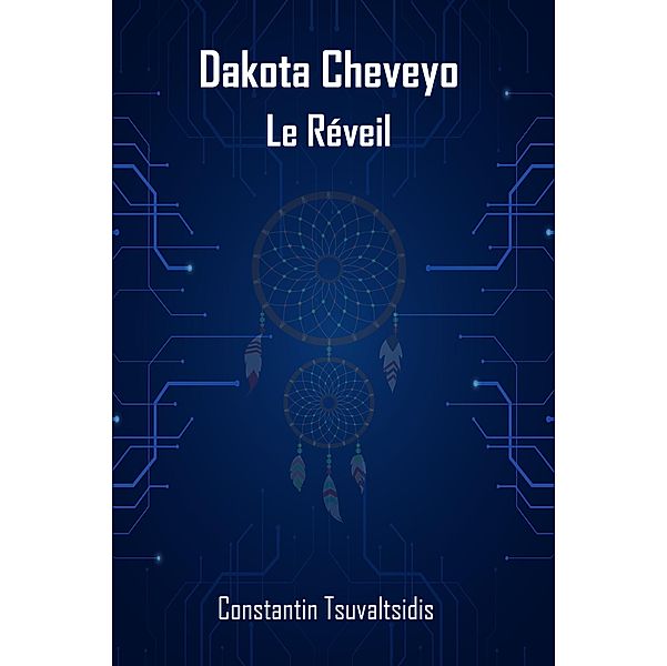 Dakota Cheveyo,  Le Reveil, Tsuvaltsidis Constantin Tsuvaltsidis