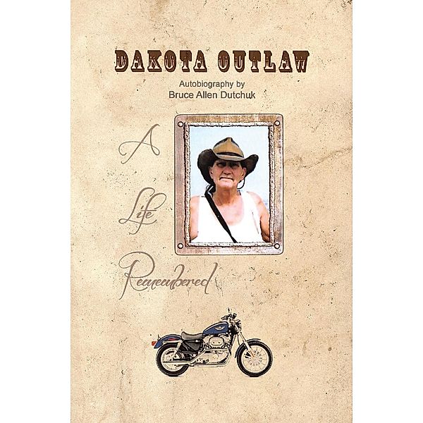 Dakota Outlaw / Page Publishing, Inc., Sr. Bruce Allen Dutchuk