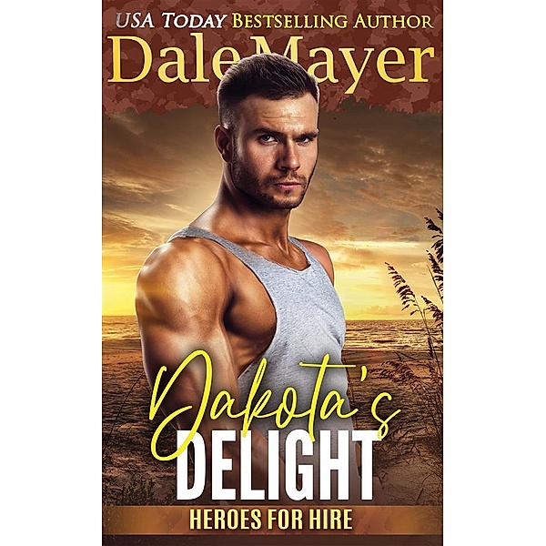 Dakota's Delight / Heroes for Hire Bd.9, Dale Mayer
