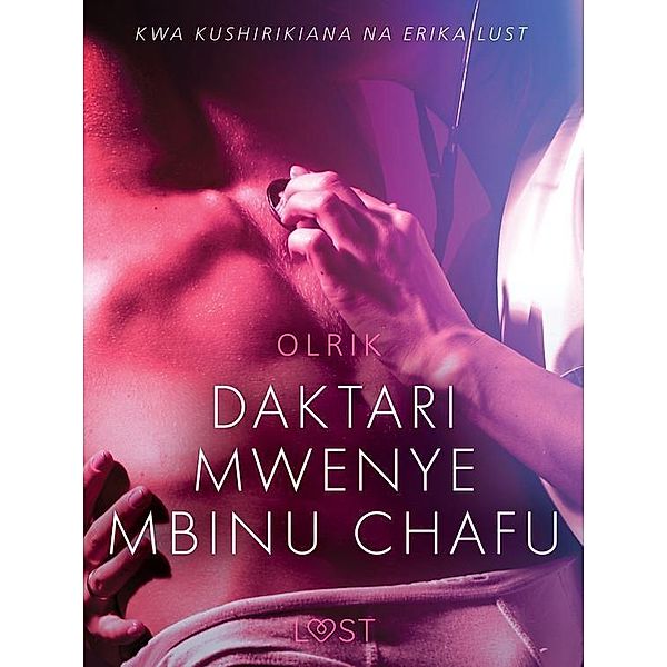 Daktari Mwenye Mbinu Chafu - Hadithi Fupi ya Mapenzi / LUST, Olrik Olrik