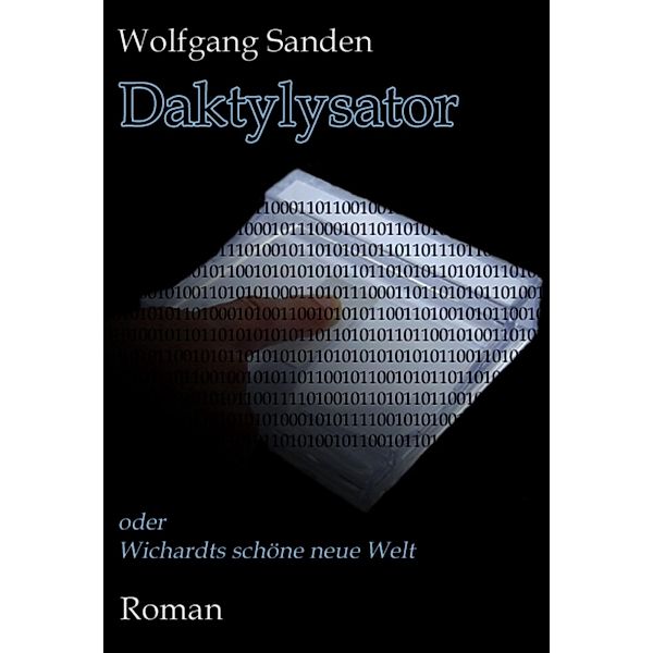 Daktylysator oder Wichardts schöne neue Welt, Wolfgang Sanden