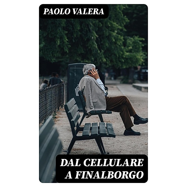 Dal cellulare a Finalborgo, Paolo Valera