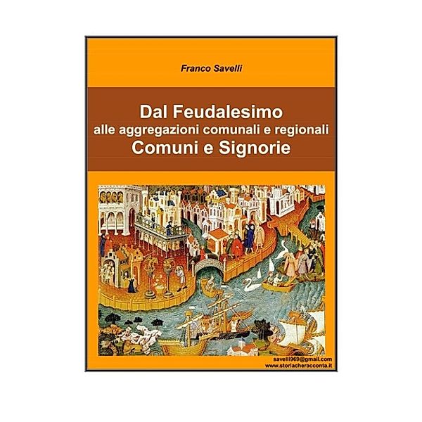 Dal Feudalesimo alle aggregazioni comunali e regionali - Comuni e Signorie, Savelli Francesco