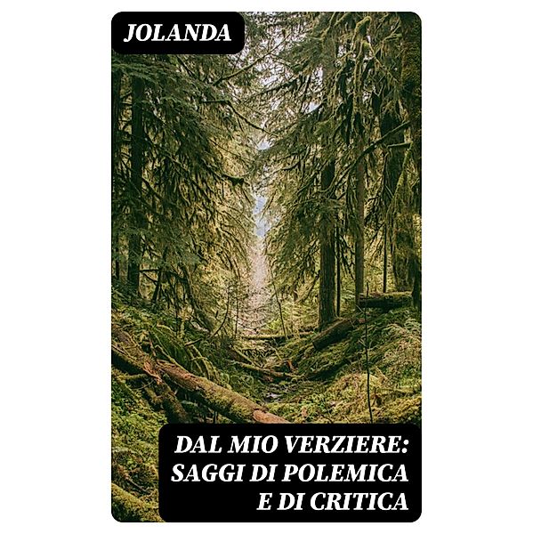 Dal mio verziere: saggi di polemica e di critica, Jolanda