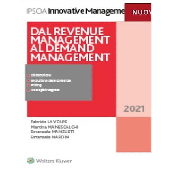 Dal revenue management al demand management, Fabrizio La Volpe, Martina Manescalchi, Emanuele Mansueti, Emanuele Nardin