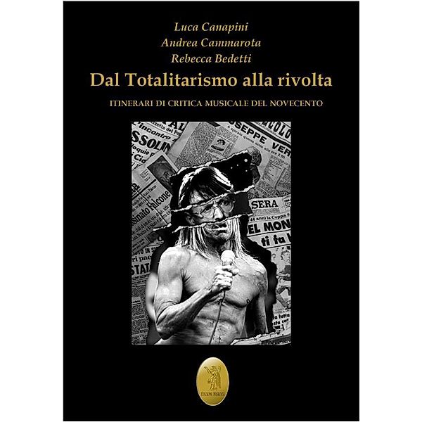 Dal totalitarismo alla rivolta, Luca Canapini, Andrea Cammarota, Rebecca Bedetti