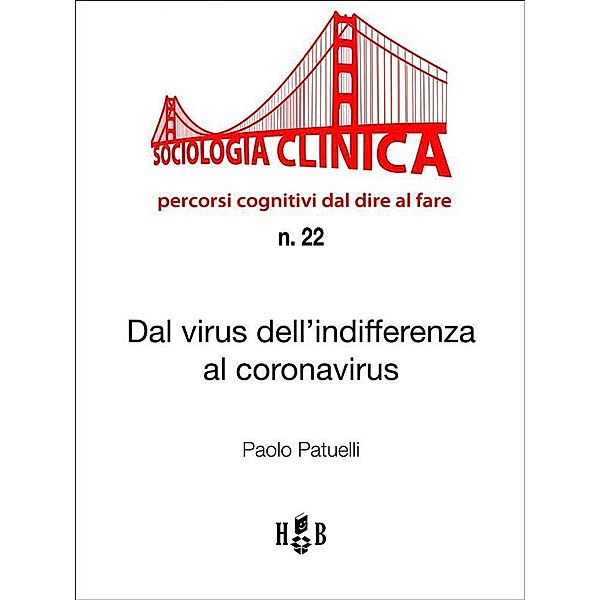 Dal virus dell'indifferenza al Coronavirus / Sociologia Clinica Bd.22, Paolo Patuelli