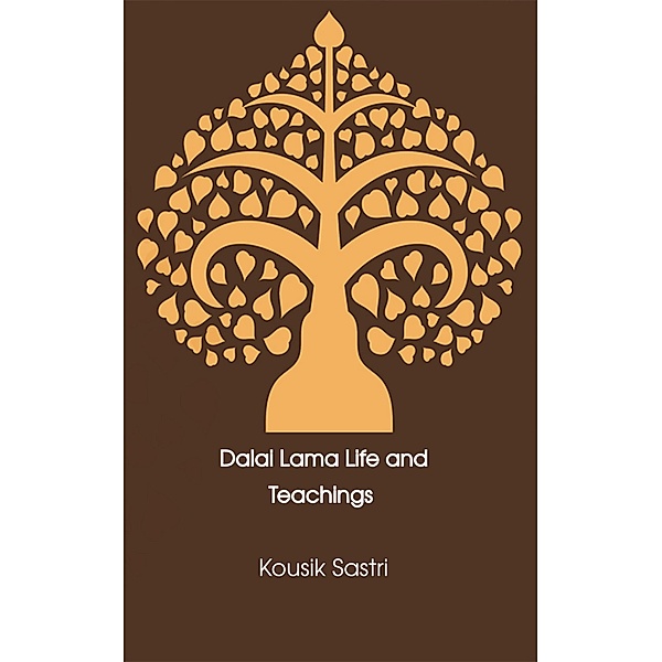 Dalai Lama Life and Teachings, Kousik Sastri