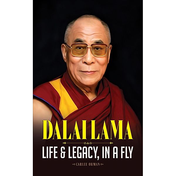 Dalai Lama - Life & Legacy, In a Fly, Carlee Orman