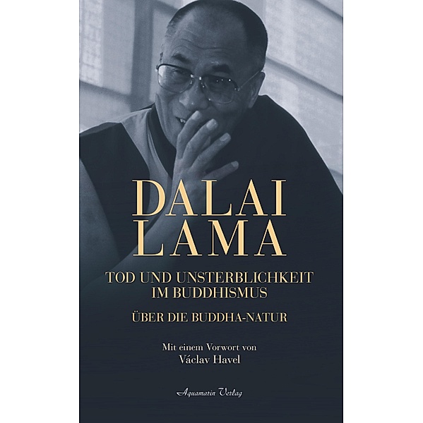 Dalai Lama. Tod und Unsterblichkeit im Buddhismus, Dalai Lama