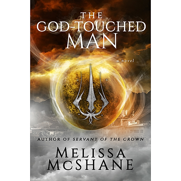 Dalanine: The God-Touched Man, Melissa McShane
