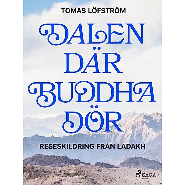 Dalen där Buddha dör, Tomas Löfström