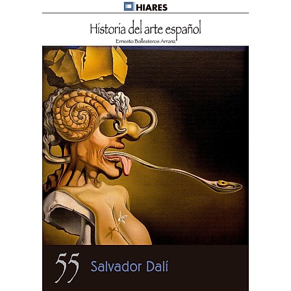 Dalí / Historia del Arte Español Bd.55, Ernesto Ballesteros Arranz