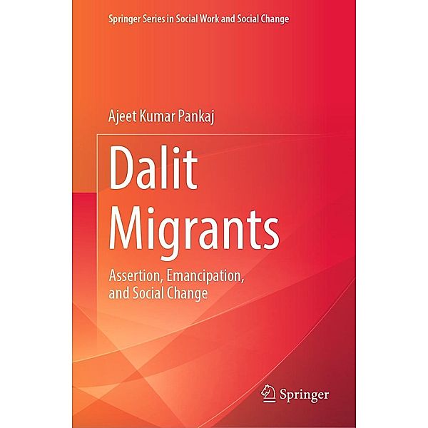 Dalit Migrants / Springer Series in Social Work and Social Change, Ajeet Kumar Pankaj