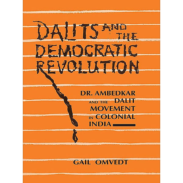 Dalits and the Democratic Revolution, Gail Omvedt