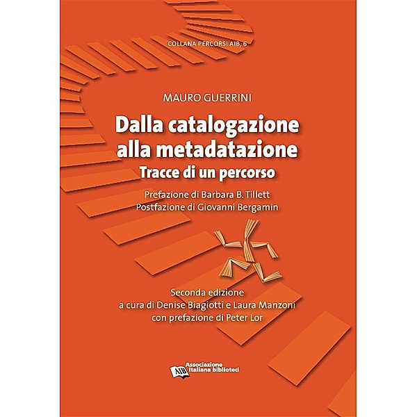 Dalla catalogazione alla metadatazione / Percorsi AIB Bd.6, Mauro Guerrini