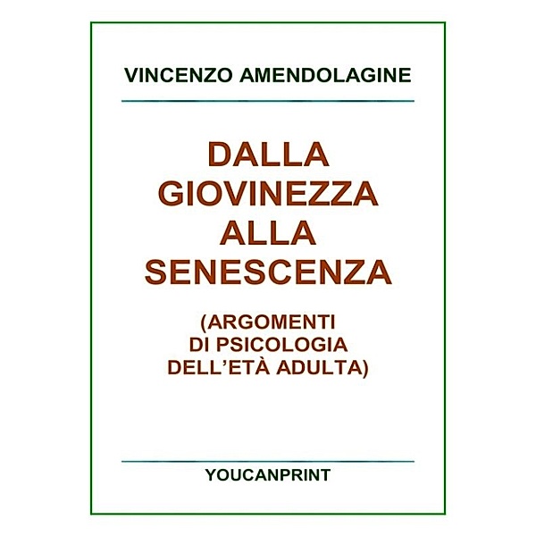 Dalla giovinezza alla senescenza, Vincenzo Amendolagine