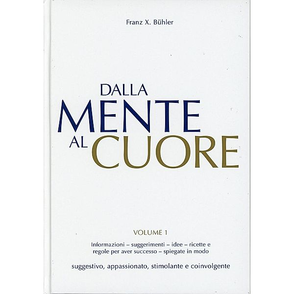 Dalla mente al cuore, Franz X Bühler