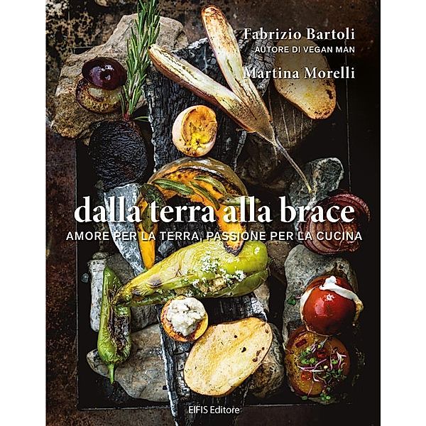 Dalla terra alla brace / Healthy Life Bd.1, Fabrizio Bartoli, Martina Morelli