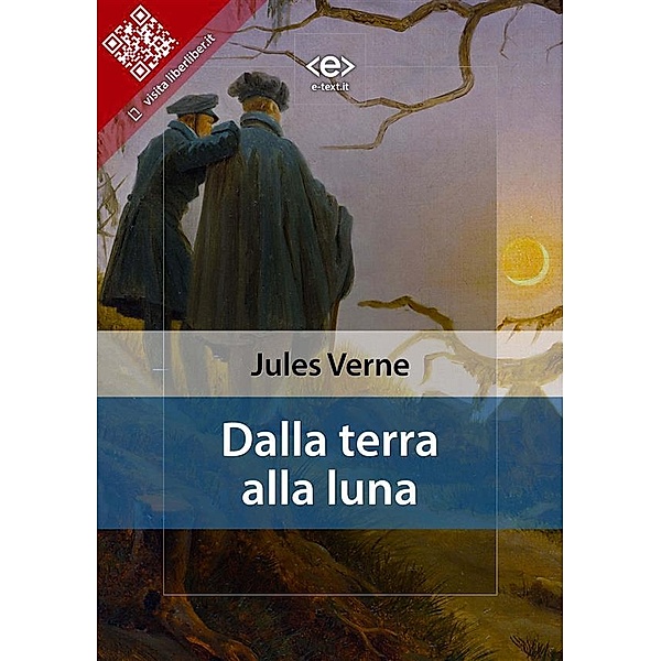 Dalla terra alla luna / Liber Liber, Jules Verne