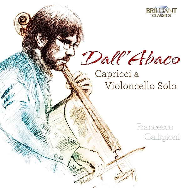 Dall'Abaco:Capricci A Violoncello Solo, Francesco Galligioni