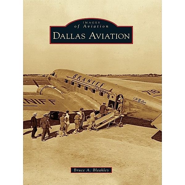 Dallas Aviation, Bruce A. Bleakley
